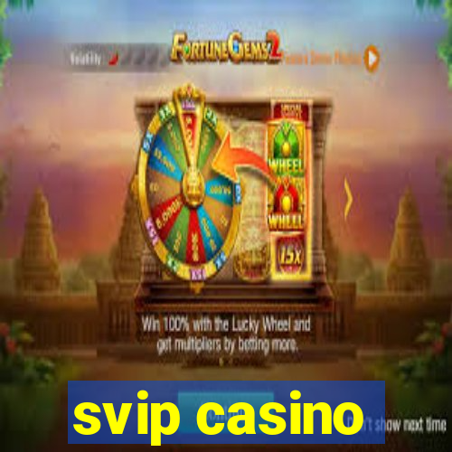 svip casino